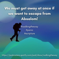 Walking the Way 25th March 2024 - Run away! Run away!