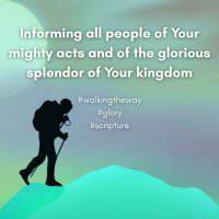 Walking the Way 8th September 2025 - Showing Gods glory