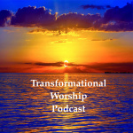 Transformational Worship Podcast| Spiritual Encouragement  Guidance| Life Maximization