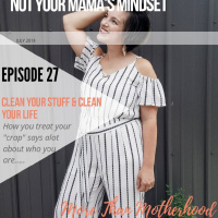 Ep.27: Clean Your Crap amp Clean Your Soul