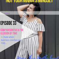 33: ComparisionITUS amp The Illusion of Time + I HATE when business coaches say this...