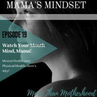 Episode 19, Watch Your Mind, Mama! > Mental Health Awareness