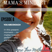 Episode 8, You Are ENOUGH