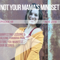 Ep.48: Manifesting Lessons instead of Results