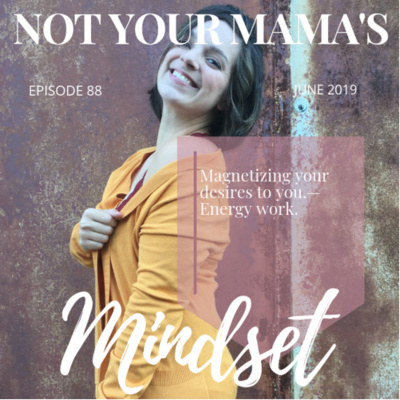 Not Your Mamas Mindset