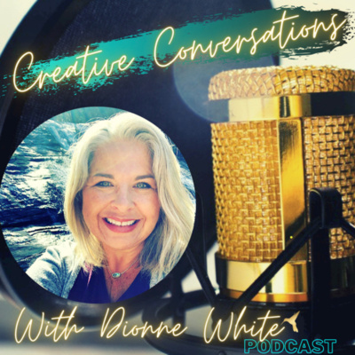 Creative Conversations With Dionne White