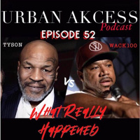 WHAT REALLY HAPPENED ( Mike tyson vs Wack 100 ) episode 52