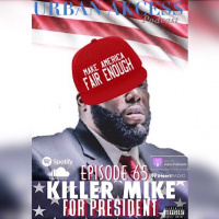 KILLER MIKE FOR PRESIDENT episode 65