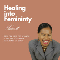 Healing into Femininity - die große Vision 