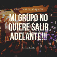 MI GRUPO NO QUIERE SALIR ADELANTE!!! HELP!
