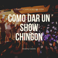 Como Dar Un Show Chingon