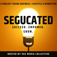 SEGUCATED Episode 8: Motherhood  Business