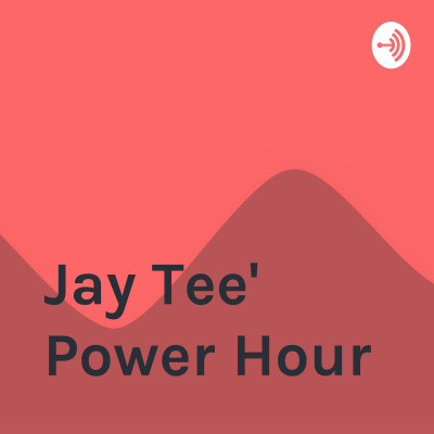 Jay Tee Power Hour