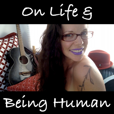 On Life  Being Human