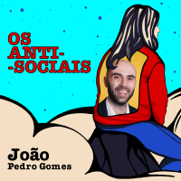 João Pedro Gomes - Digital Marketing - Ep. 208 | Os Anti-Sociais