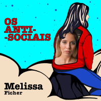 Melissa Ficher - Influenciadora/Criadora de Conteúdos de Moda - Ep. 212 | Os Anti-Sociais