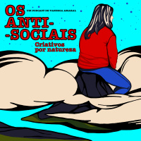 Os Anti-Sociais podcast está de volta - Ep. 200