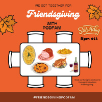 Podfam: Friendsgiving Part 2