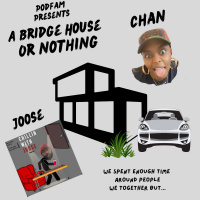 Bridge House Or Nothing w/ Joose