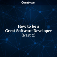 How to Become a Great Software Developer (Part 2)