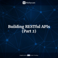 Building RESTful APIs (Part 2)