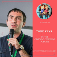 Tone Vays - Crypto Trader and YouTube Influencer on Crypto Clothesline Podcast