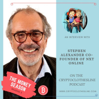 Stephen Alexander Co-founder of NXT Online and Big Hearted Optimist on Crypto Clothesline Podcast