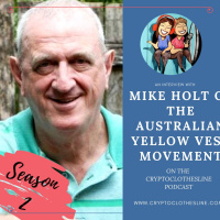 Mike Holt Visionary of the Australian Yellow Vest Movement on the Crypto Clothesline Podcast