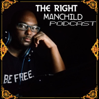The Right Manchild Podcast #155: Rollin With The Homies
