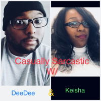 Casually Sarcastic w/ Keisha amp DeeDee #58: A Quickie Before Food Day