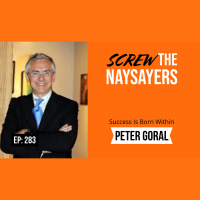 Eps 283 Success Is Born Within | Peter Goral