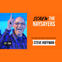 Eps 264 Accelerating Entrepreneurs | Steve Hoffman