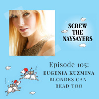 Ep 105 Blondes Can Read Too  | Eugenia Kuzmina 