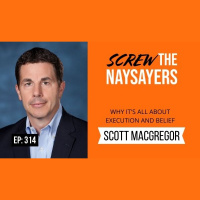 Why It’s All About Execution and Belief | Scott MacGregor