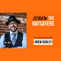 Eps 261 Everyday Leadership | Drew Dudley 