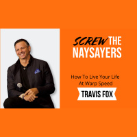 Ep 179 How To Live Your Life At Warp Speed | Travis W. Fox