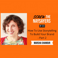 How To Use Storytelling To Build Your Brand | Marsha Shandur - Part 2