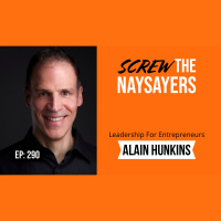 Episode 290 Leadership For Entrepreneurs | Alain Hunkins