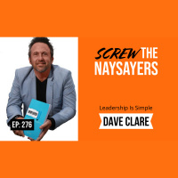 Eps 276 Leadership Is Simple | Dave Clare