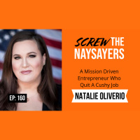  Ep 160 | A Mission Driven Entrepreneur Who Quit A Cushy Job | Natalie Oliverio