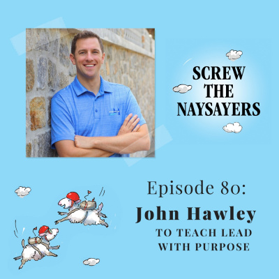 Screw The Naysayers Podcast