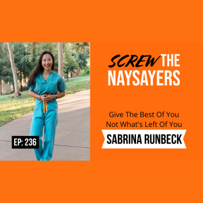 Screw The Naysayers Podcast