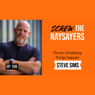 Screw The Naysayers Podcast