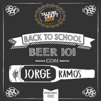 012 Talking Craft Beer Back to School Beer 101 con Jorge (SKA) Ramos Lugo