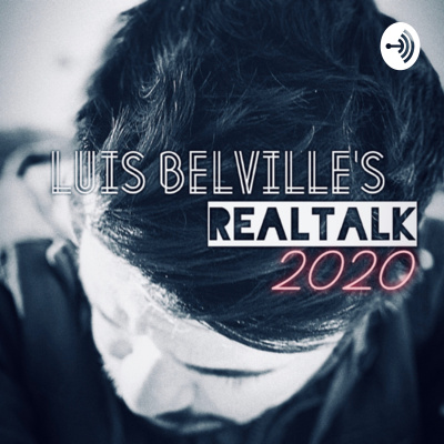 Luis Belvilles #realtalk