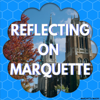 Reflecting On Marquette