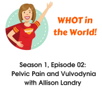 Pelvic Pain and Vulvodynia with Allison Landry