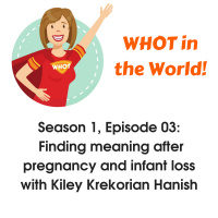 Finding meaning after pregnancy and infant loss with Kiley Krekorian Hanish