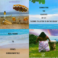 Ep. 31: Neil Youngs On The Beach to Israel Kamakawiwoʻoles Facing Future