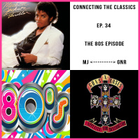 Ep. 34: The 80s (Michael Jackson Thriller to Guns N Roses Appetite For Destruction.